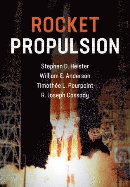R. Joseph Cassady, Timothee L. Pourpoint, William E. Anderson, Stephen D. Heister - Rocket Propulsion, E-bok