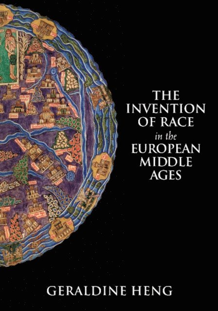 Geraldine Heng - Invention of Race in the European Middle Ages, E-bok