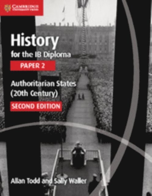 Sally Waller, Allan Todd - History for the IB Diploma Paper 2 Authoritarian States (20th Century) Digital Edition, E-bok