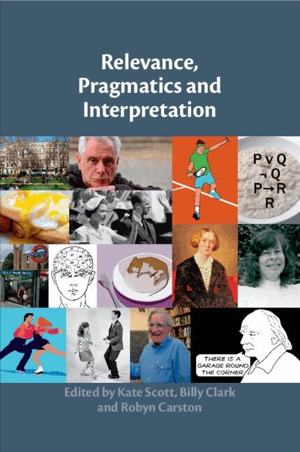 Kate Scott, Billy Clark, Robyn Carston - Relevance, Pragmatics and Interpretation, Häftad