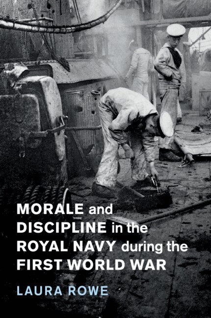 Laura Rowe - Morale and Discipline in the Royal Navy during the First World War, Häftad. Tillgänglighet: Lägg i varukorg