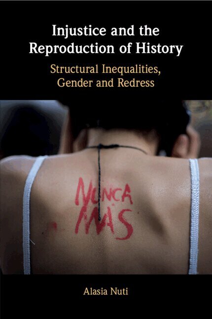 Alasia Nuti - Injustice and the Reproduction of History, Häftad. Tillgänglighet: Lägg i varukorg