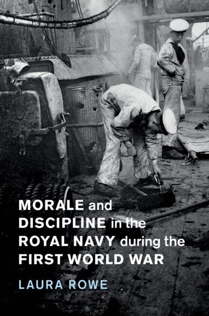 Laura Rowe - Morale and Discipline in the Royal Navy during the First World War, Inbunden. Tillgänglighet: Lägg i varukorg