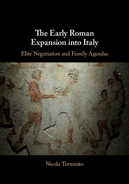 Nicola Terrenato - The Early Roman Expansion into Italy, Inbunden