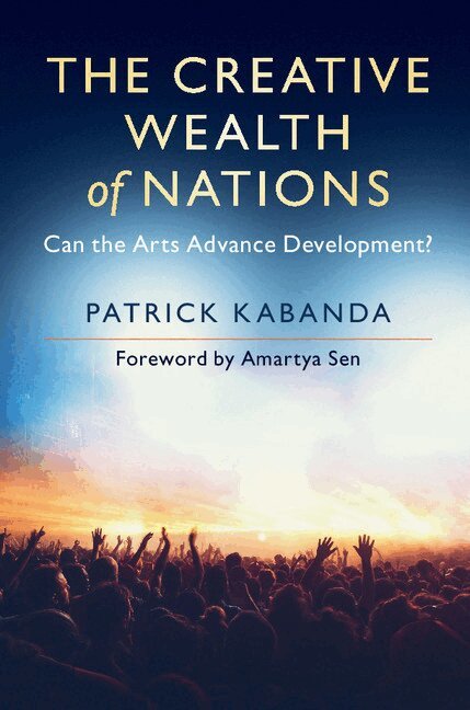 Patrick Kabanda - The Creative Wealth of Nations, Inbunden