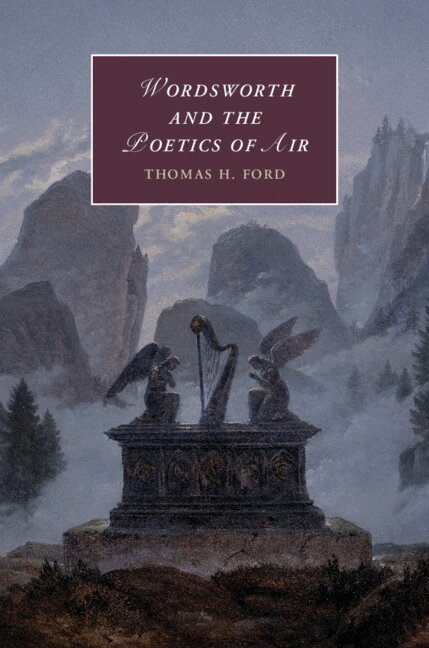Thomas H. Ford - Wordsworth and the Poetics of Air, Inbunden