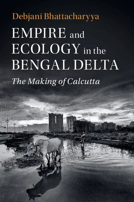 Debjani Bhattacharyya - Empire and Ecology in the Bengal Delta, Inbunden. Tillgänglighet: Lägg i varukorg