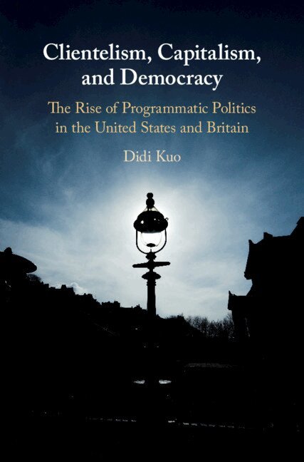 Didi Kuo - Clientelism, Capitalism, and Democracy, Inbunden. Tillgänglighet: Lägg i varukorg