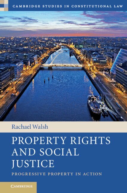 Rachael Walsh - Property Rights and Social Justice, Inbunden