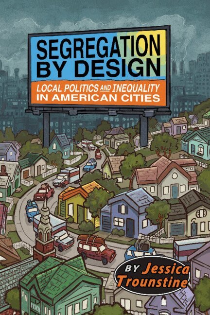 Jessica Trounstine - Segregation by Design, Inbunden