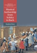 Musical Authorship from Schtz to Bach