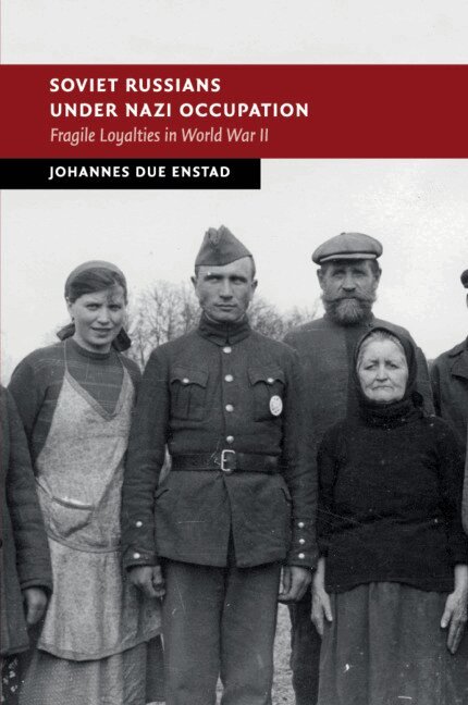 Johannes Due Enstad - Soviet Russians under Nazi Occupation, Häftad. Tillgänglighet: Lägg i varukorg