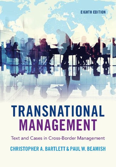 Transnational Management av Christopher A Bartlett, Paul W Beamish, Christopher A Bartlett, Paul W Beamish, Christopher A Bartlett