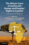 The African Court of Justice and Human and Peoples' Rights in Context