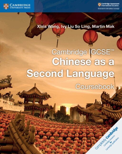Xixia Wang, Ivy Liu So Ling, Martin Mak - Cambridge IGCSE(TM) Chinese as a Second Language Coursebook, Häftad