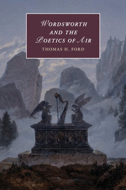 Thomas H. Ford - Wordsworth and the Poetics of Air, Häftad