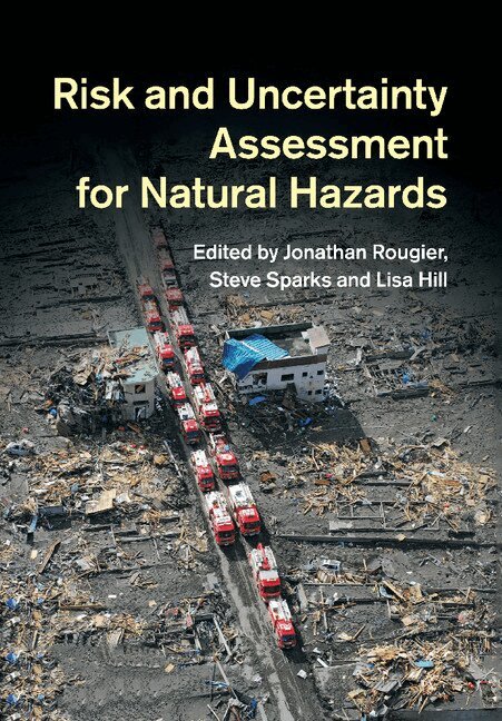 Jonathan Rougier, Steve Sparks, Lisa J. Hill - Risk and Uncertainty Assessment for Natural Hazards, Häftad. Tillgänglighet: Lägg i varukorg