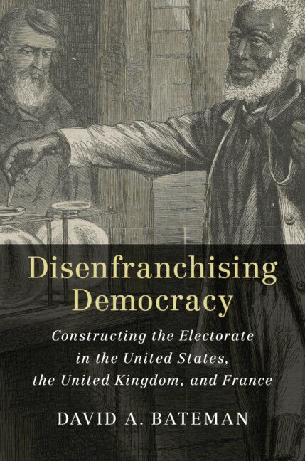 David A. Bateman - Disenfranchising Democracy, Häftad