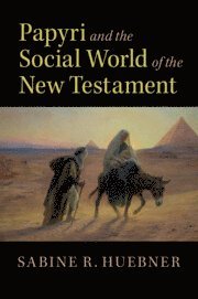 Papyri and the Social World of the New Testament