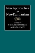 New Approaches to Neo-Kantianism
