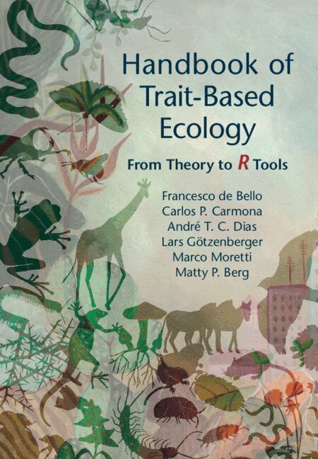 Francesco de Bello, Carlos P. Carmona, André T. C. Dias, Lars Götzenberger, Marco Moretti, Matty P. Berg - Handbook of Trait-Based Ecology, Häftad. Tillgänglighet: Lägg i varukorg