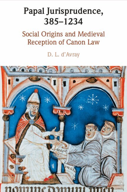 D. L. d'Avray - Papal Jurisprudence, 385-1234, Häftad. Tillgänglighet: Lägg i varukorg