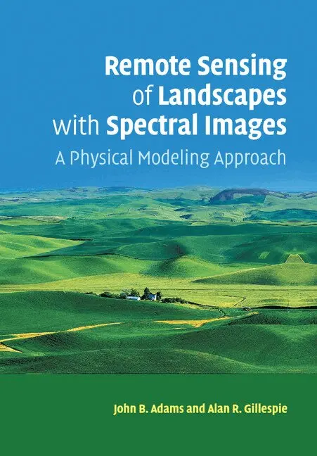 John B. Adams, Alan R. Gillespie - Remote Sensing of Landscapes with Spectral Images, Häftad. Tillgänglighet: Lägg i varukorg