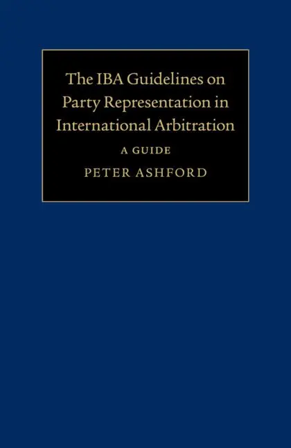 Peter Ashford - The IBA Guidelines on Party Representation in International Arbitration, Häftad. Tillgänglighet: Lägg i varukorg