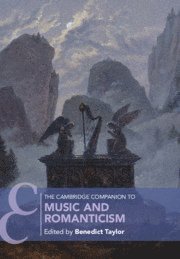 Cambridge Companion to Music and Romanticism av Benedict Taylor