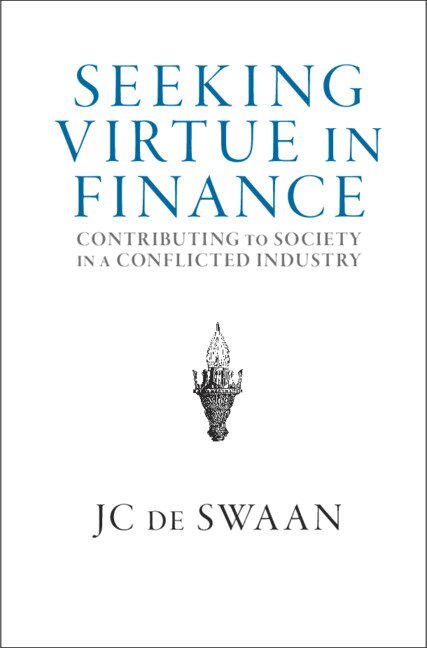 JC de Swaan - Seeking Virtue in Finance, Inbunden