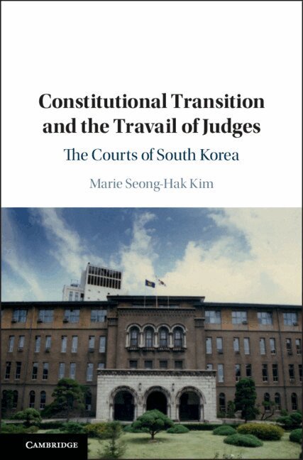 Marie Seong-Hak Kim - Constitutional Transition and the Travail of Judges, Inbunden. Tillgänglighet: Lägg i varukorg
