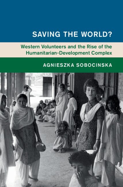 Agnieszka Sobocinska - Saving the World?, Inbunden