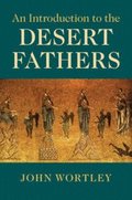 An Introduction to the Desert Fathers