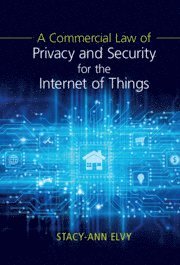 Commercial Law of Privacy and Security for the Internet of Things