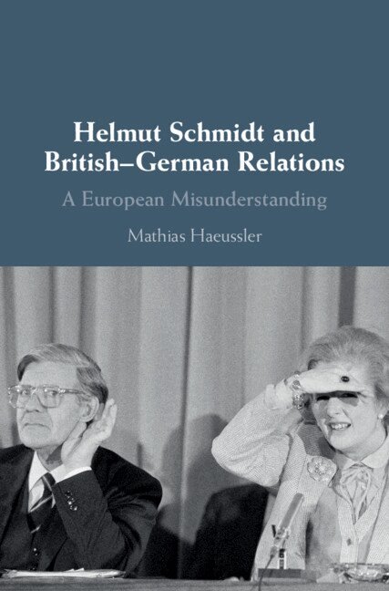 Mathias Haeussler - Helmut Schmidt and British-German Relations, Inbunden. Tillgänglighet: Lägg i varukorg