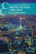 The Cambridge Companion to British Fiction: 1980-2018