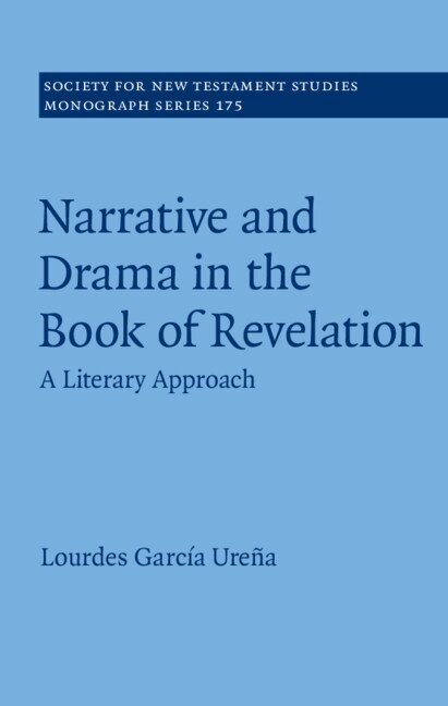 Lourdes García Ureña - Narrative and Drama in the Book of Revelation, Inbunden