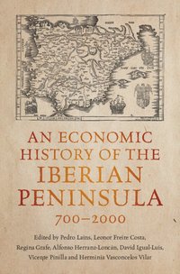 An Economic History of the Iberian Peninsula, 700-2000