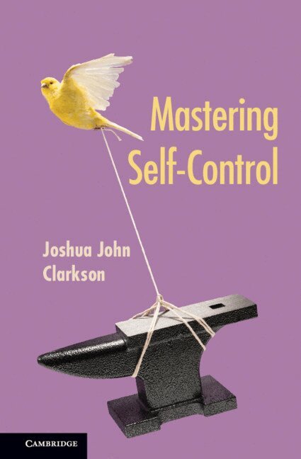Joshua John Clarkson - Mastering Self-Control, Inbunden. Tillgänglighet: Lägg i varukorg
