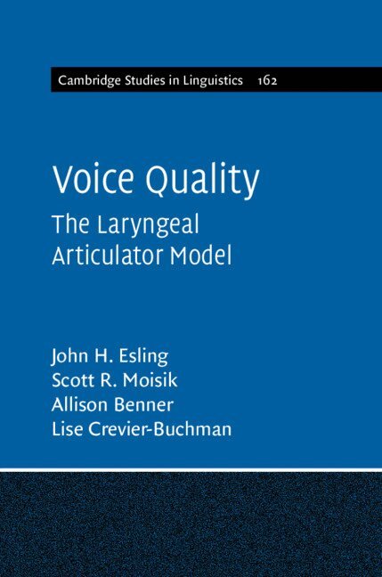 John H. Esling, Scott R. Moisik, Allison Benner, Lise Crevier-Buchman - Voice Quality, Inbunden