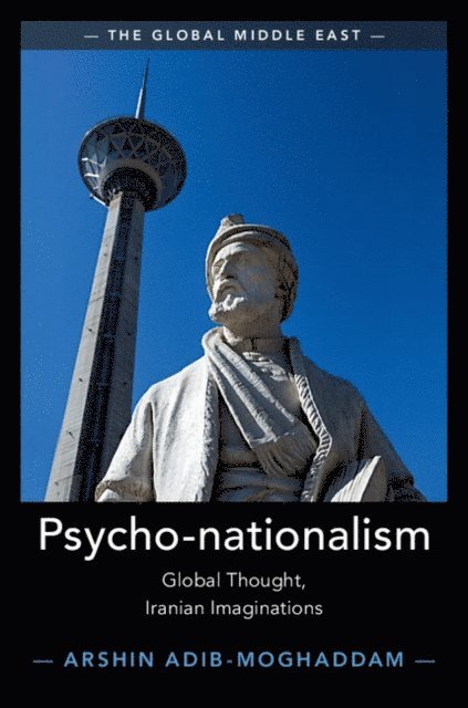 Arshin Adib-Moghaddam - Psycho-nationalism, E-bok