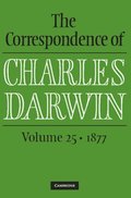 Correspondence of Charles Darwin: Volume 25, 1877