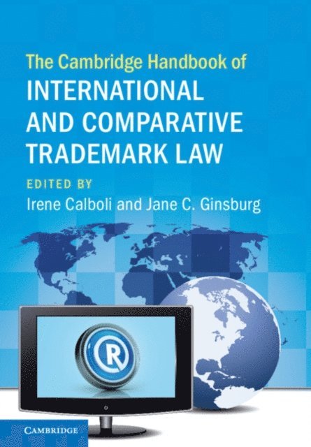 Jane C. Ginsburg, Irene Calboli - Cambridge Handbook of International and Comparative Trademark Law, E-bok
