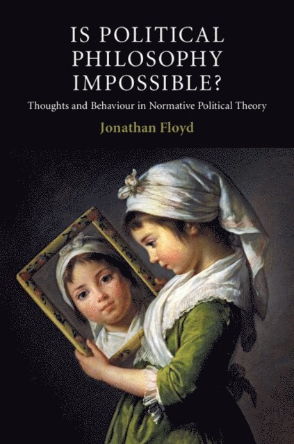 Jonathan Floyd - Is Political Philosophy Impossible?, E-bok