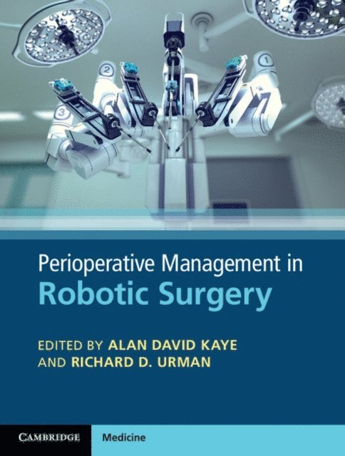 Richard D. Urman, Alan David Kaye - Perioperative Management in Robotic Surgery, E-bok