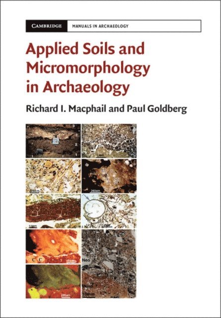 Paul Goldberg, Richard I. Macphail - Applied Soils and Micromorphology in Archaeology, E-bok