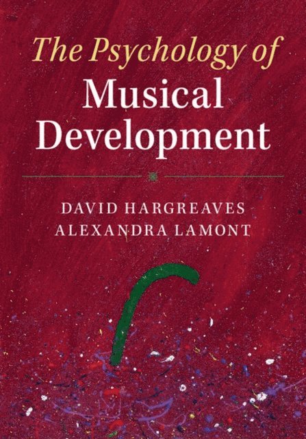 Alexandra Lamont, David Hargreaves - Psychology of Musical Development, E-bok