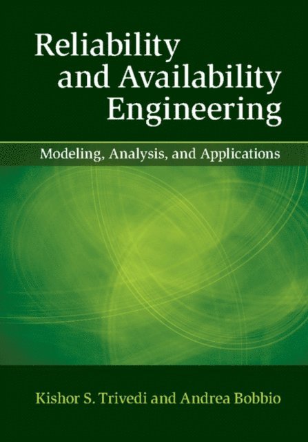 Andrea Bobbio, Kishor S. Trivedi - Reliability and Availability Engineering, E-bok