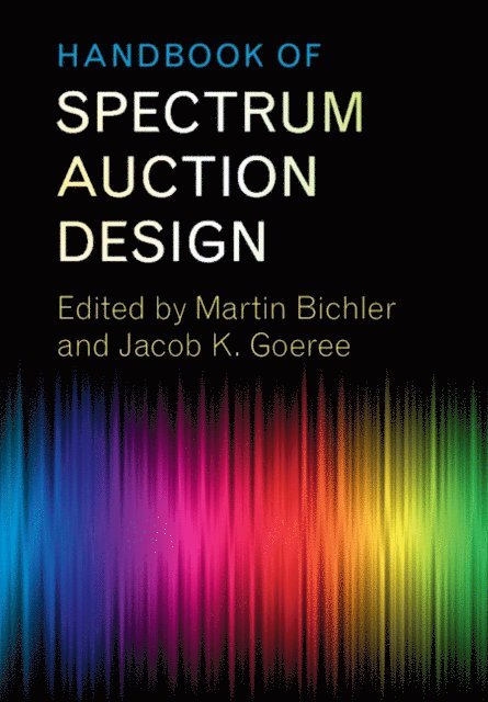 Jacob K. Goeree, Martin Bichler - Handbook of Spectrum Auction Design, E-bok