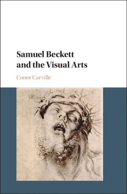 Conor Carville - Samuel Beckett and the Visual Arts, E-bok